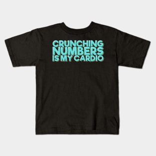 Funny Accounting Crunching Numbers is My Cardio Kids T-Shirt